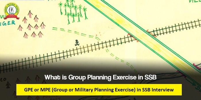 What is GPE or MPE (Group or Military Planning Exercise) in SSB Interview?