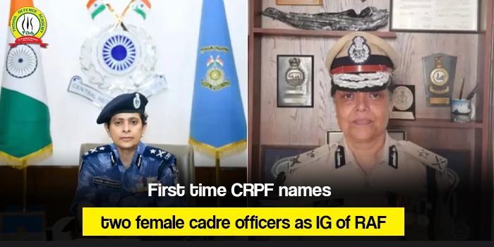 First time CRPF names two female cadre officers as IG of RAF