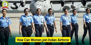 How Women Can Join Indian Air force ?