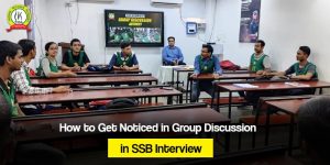 How to Get Noticed in SSB interview Group Discussion ?