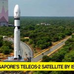 Launch of Singapore’s TeLEOS-2 satellite by ISRO on April 22