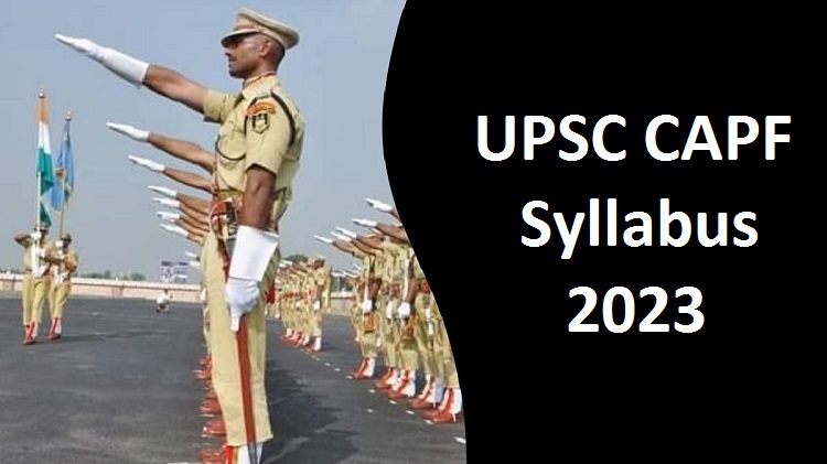 Central Armed Police Forces (Assistant Commandants) Syllabus 2023
