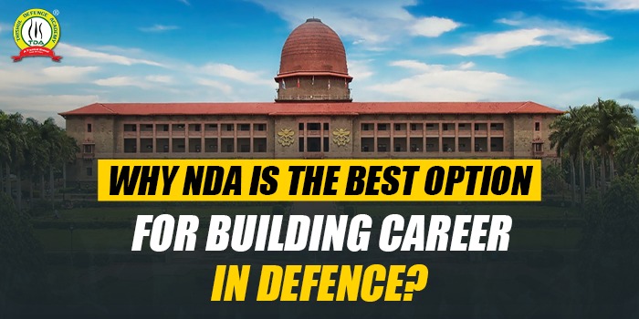 Why NDA is Best Option For Building Career in Defence ?