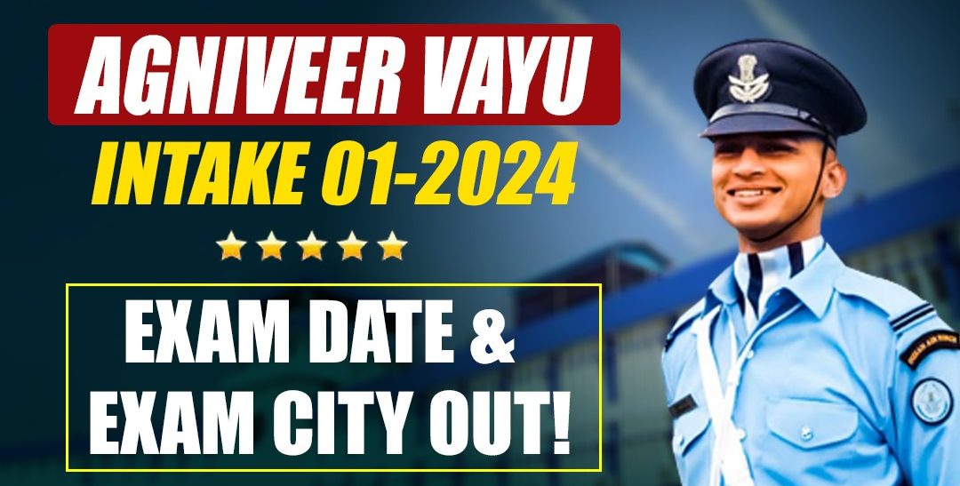 Air Force Agniveer Vayu 01/2024 Exam Date And Exam City Out